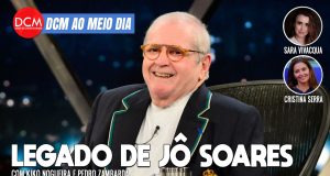 DCM Ao Meio-Dia: O legado de Jô Soares contra o bolsonarismo; Bolsonaro arrega e vai ao JN